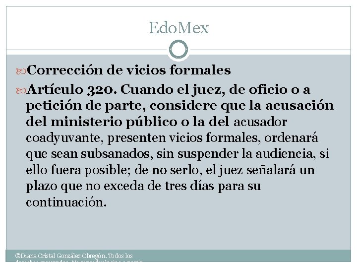 Edo. Mex Corrección de vicios formales Artículo 320. Cuando el juez, de oficio o