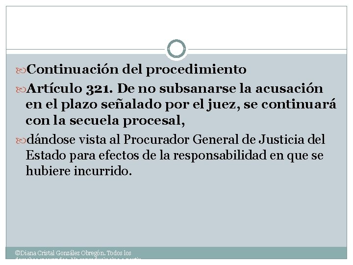  Continuación del procedimiento Artículo 321. De no subsanarse la acusación en el plazo