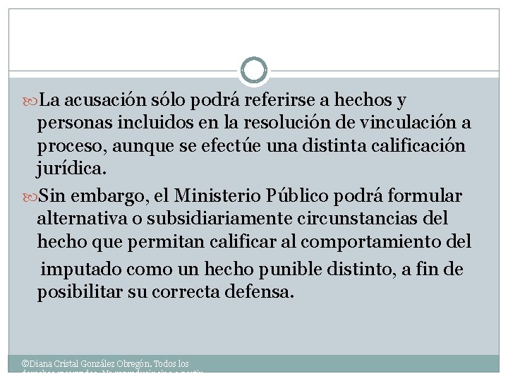  La acusación sólo podrá referirse a hechos y personas incluidos en la resolución