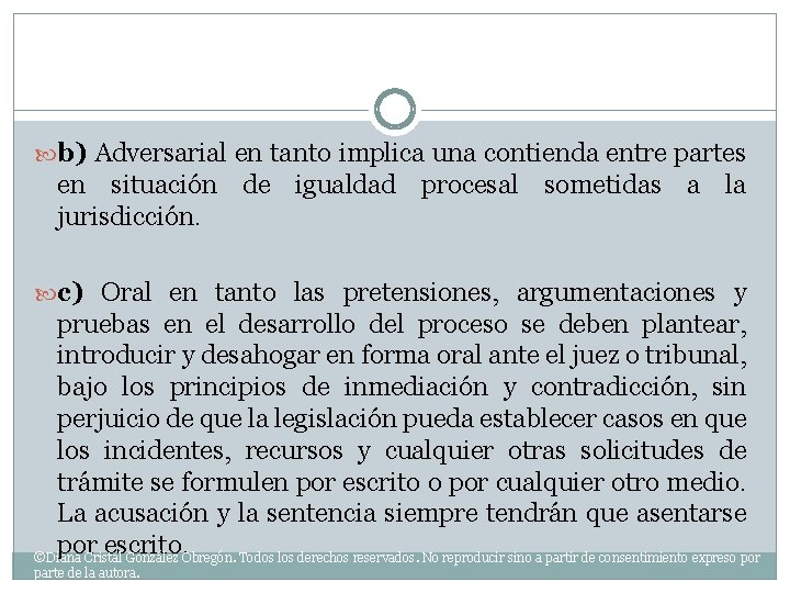  b) Adversarial en tanto implica una contienda entre partes en situación de igualdad