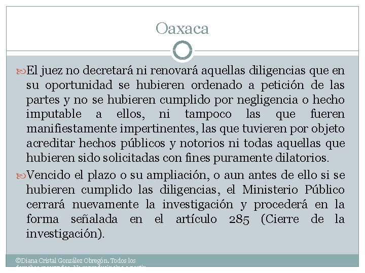 Oaxaca El juez no decretará ni renovará aquellas diligencias que en su oportunidad se