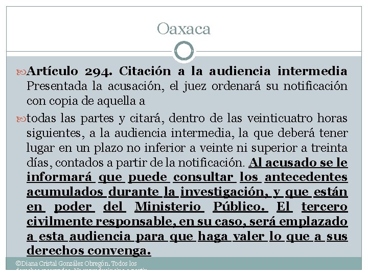 Oaxaca Artículo 294. Citación a la audiencia intermedia Presentada la acusación, el juez ordenará