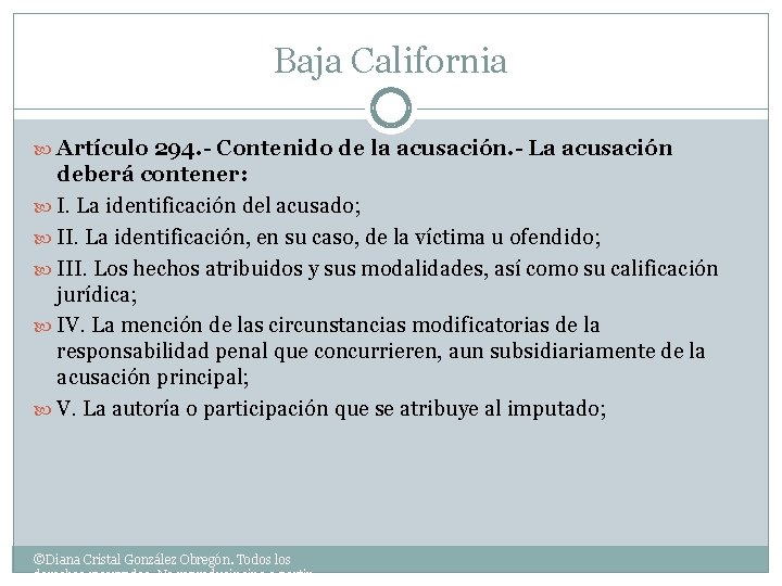 Baja California Artículo 294. - Contenido de la acusación. - La acusación deberá contener: