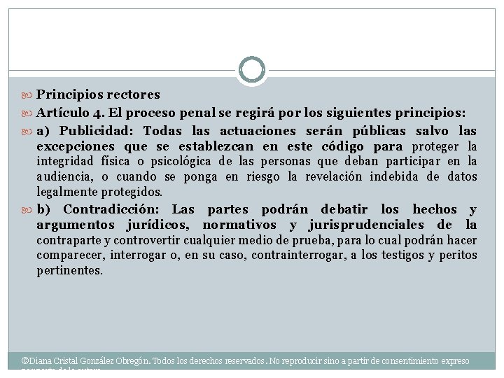  Principios rectores Artículo 4. El proceso penal se regirá por los siguientes principios: