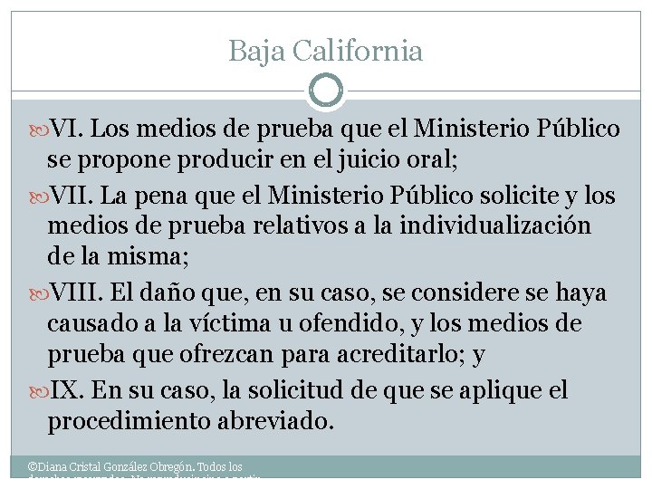 Baja California VI. Los medios de prueba que el Ministerio Público se propone producir