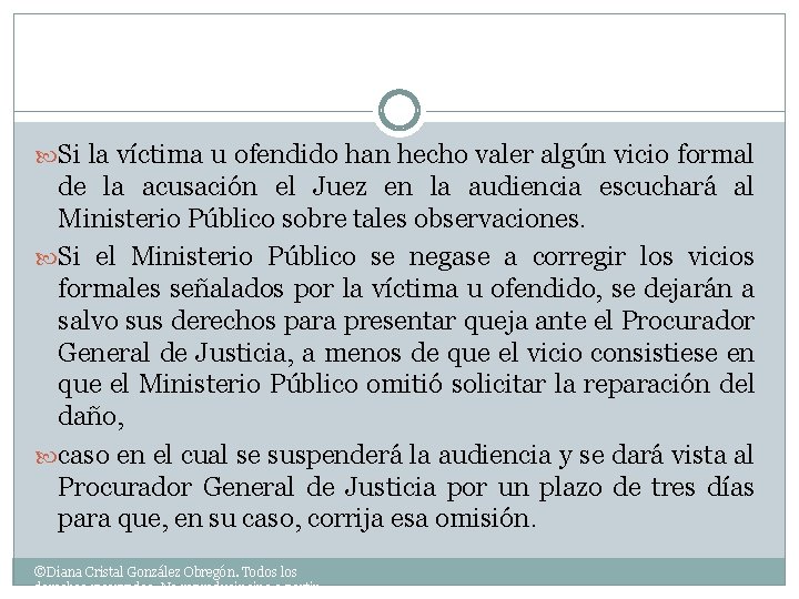  Si la víctima u ofendido han hecho valer algún vicio formal de la