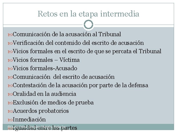 Retos en la etapa intermedia Comunicación de la acusación al Tribunal Verificación del contenido