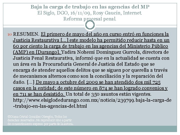 Baja la carga de trabajo en las agencias del MP El Siglo, DGO, 16/11/09,