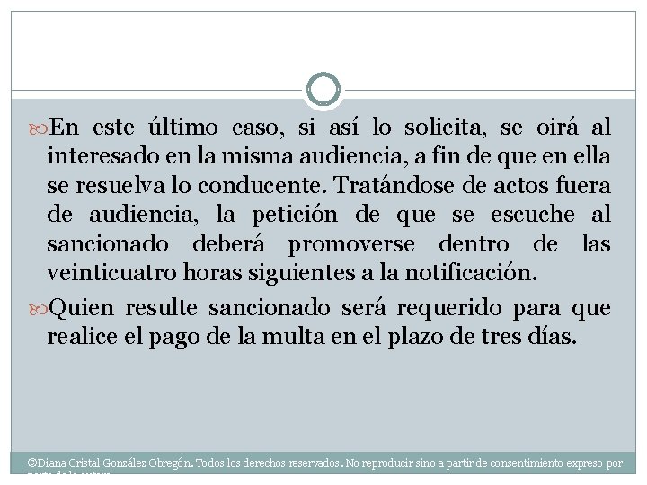  En este último caso, si así lo solicita, se oirá al interesado en