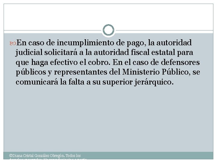  En caso de incumplimiento de pago, la autoridad judicial solicitará a la autoridad