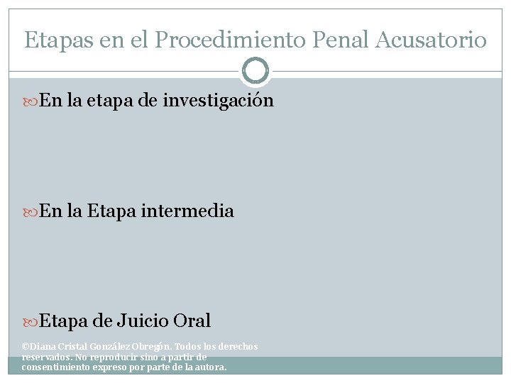 Etapas en el Procedimiento Penal Acusatorio En la etapa de investigación En la Etapa