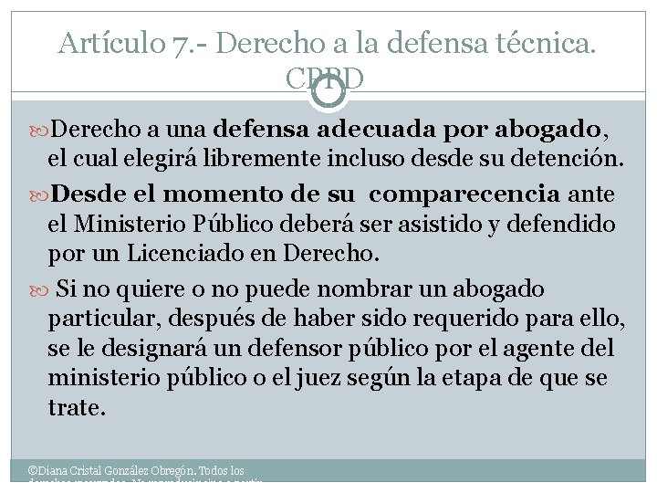  Artículo 7. - Derecho a la defensa técnica. CPPD Derecho a una defensa