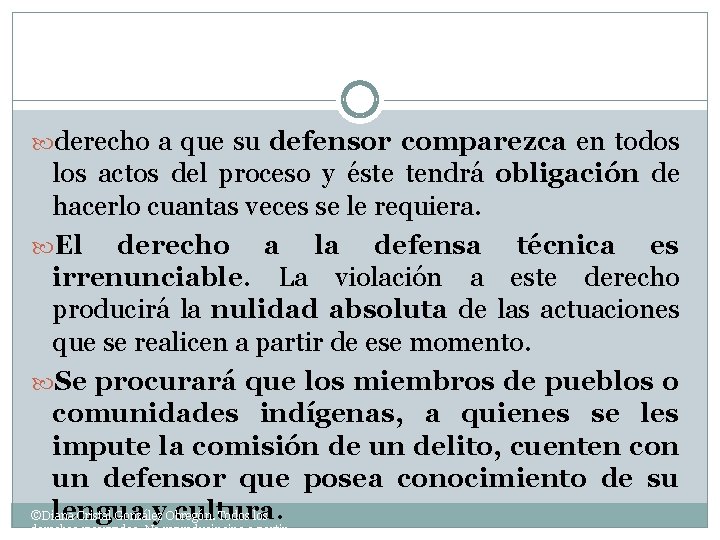  derecho a que su defensor comparezca en todos los actos del proceso y