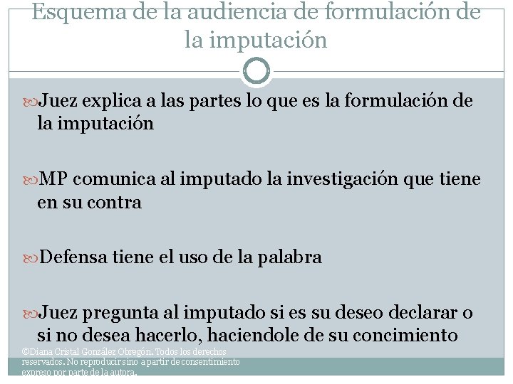 Esquema de la audiencia de formulación de la imputación Juez explica a las partes