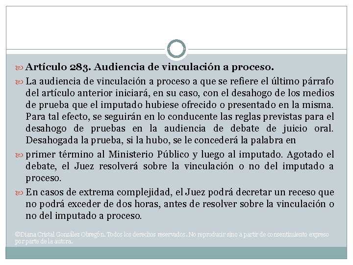  Artículo 283. Audiencia de vinculación a proceso. La audiencia de vinculación a proceso