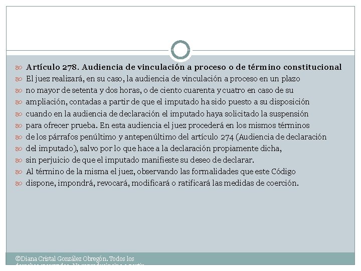  Artículo 278. Audiencia de vinculación a proceso o de término constitucional El juez