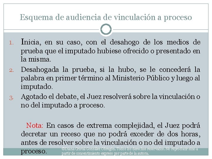 Esquema de audiencia de vinculación a proceso 1. Inicia, en su caso, con el