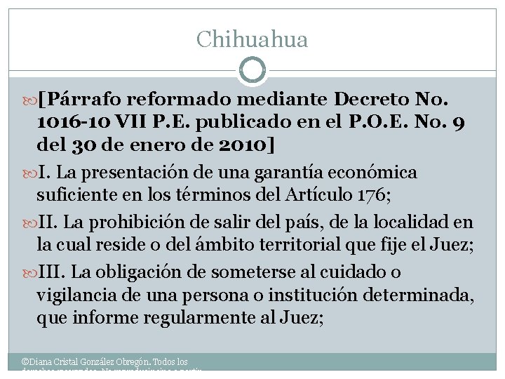 Chihuahua [Párrafo reformado mediante Decreto No. 1016 -10 VII P. E. publicado en el