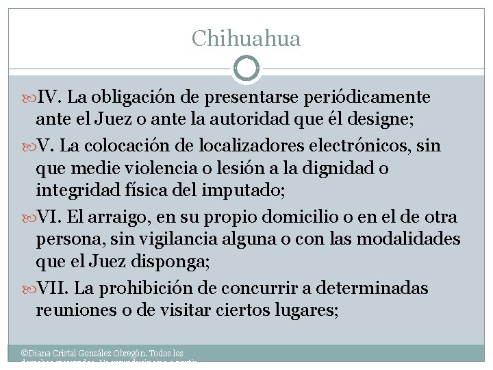 Chihuahua IV. La obligación de presentarse periódicamente ante el Juez o ante la autoridad