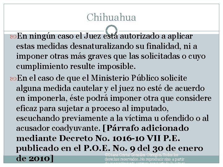 Chihuahua En ningún caso el Juez está autorizado a aplicar estas medidas desnaturalizando su