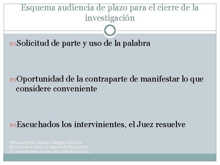 Esquema audiencia de plazo para el cierre de la investigación Solicitud de parte y