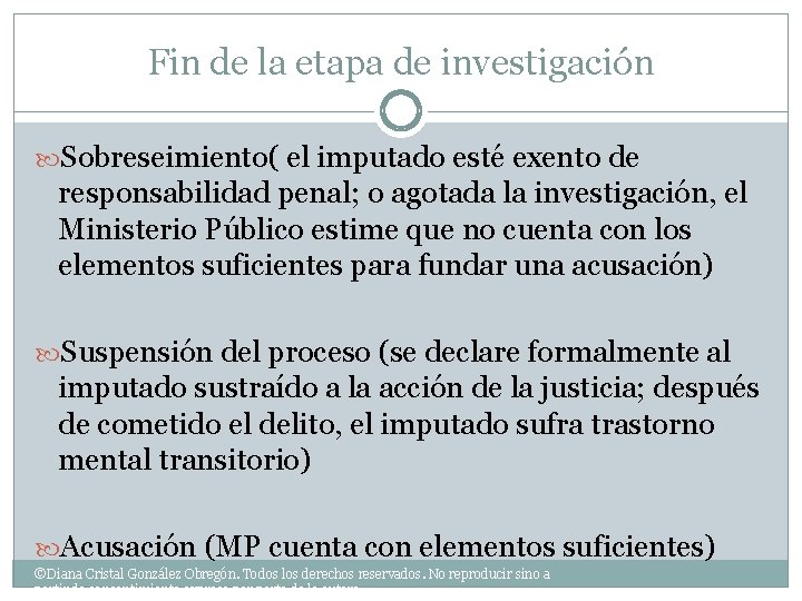 Fin de la etapa de investigación Sobreseimiento( el imputado esté exento de responsabilidad penal;