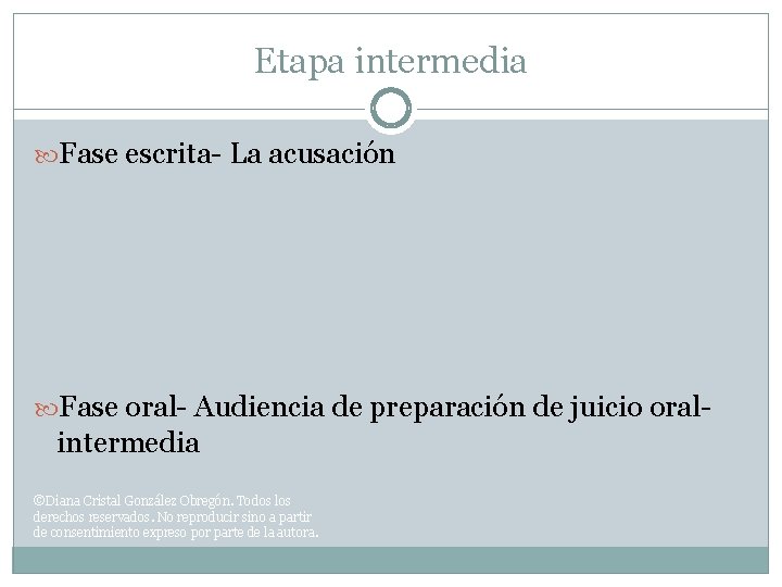 Etapa intermedia Fase escrita- La acusación Fase oral- Audiencia de preparación de juicio oral-