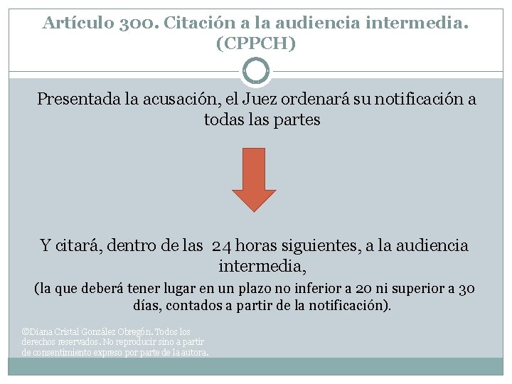 Artículo 300. Citación a la audiencia intermedia. (CPPCH) Presentada la acusación, el Juez ordenará