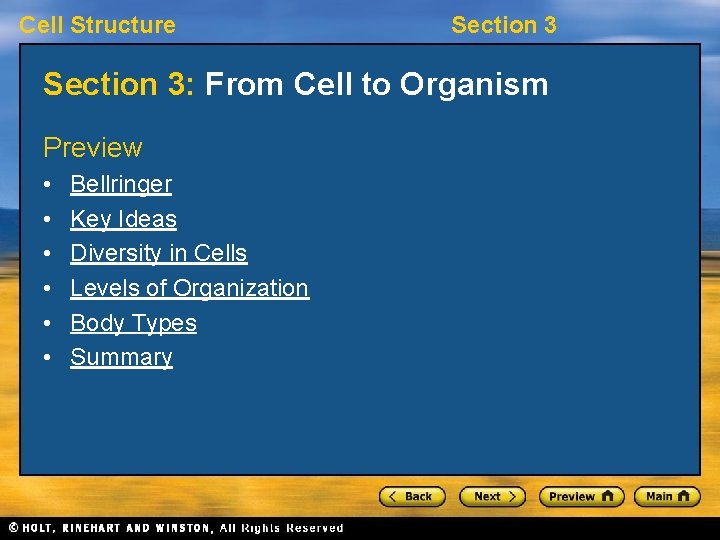 Cell Structure Section 3: From Cell to Organism Preview • • • Bellringer Key