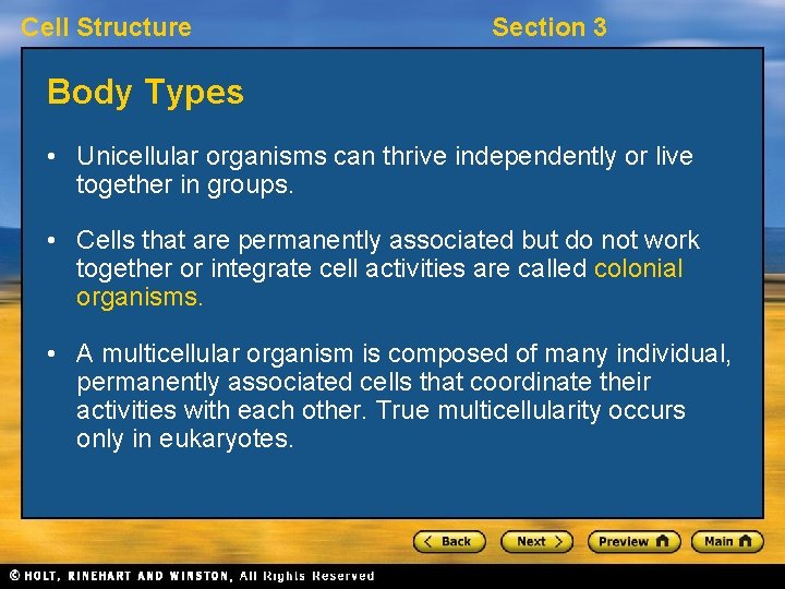 Cell Structure Section 3 Body Types • Unicellular organisms can thrive independently or live