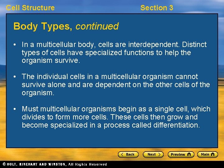 Cell Structure Section 3 Body Types, continued • In a multicellular body, cells are