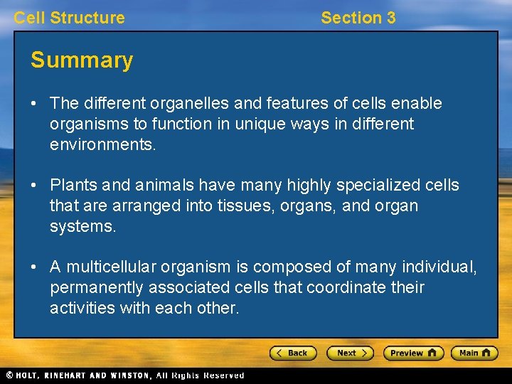 Cell Structure Section 3 Summary • The different organelles and features of cells enable