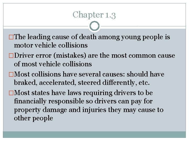 Chapter 1. 3 �The leading cause of death among young people is motor vehicle