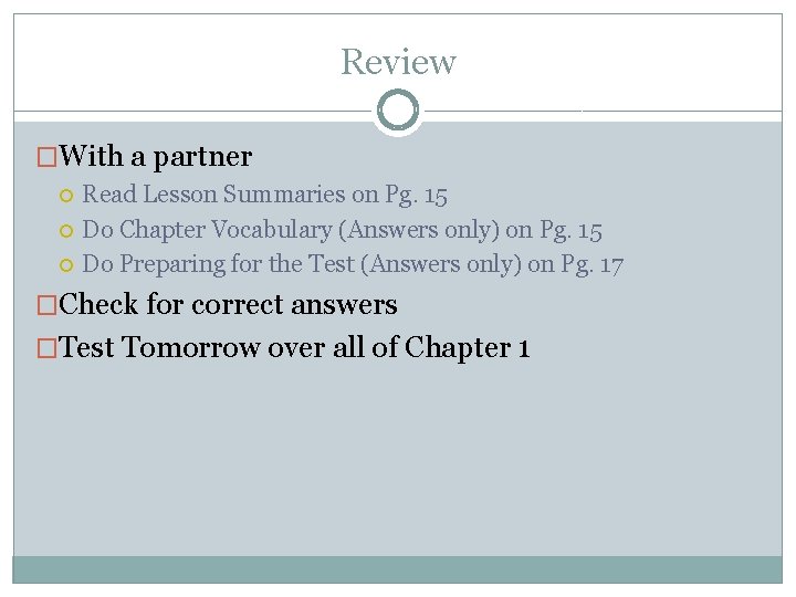 Review �With a partner Read Lesson Summaries on Pg. 15 Do Chapter Vocabulary (Answers