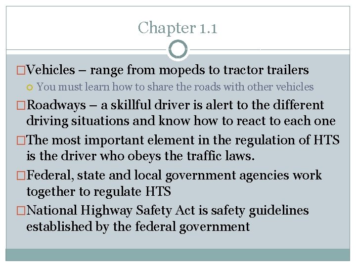 Chapter 1. 1 �Vehicles – range from mopeds to tractor trailers You must learn
