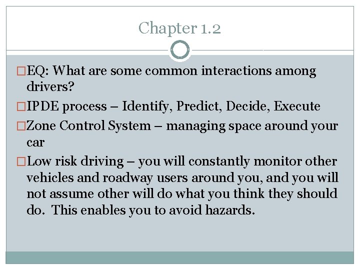 Chapter 1. 2 �EQ: What are some common interactions among drivers? �IPDE process –