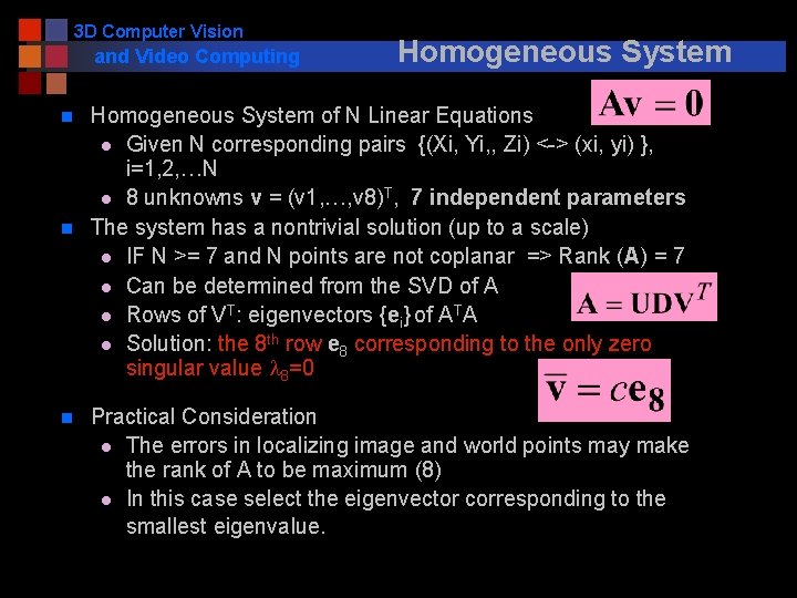 3 D Computer Vision and Video Computing n n n Homogeneous System of N