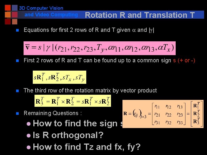 3 D Computer Vision and Video Computing Rotation R and Translation T n Equations