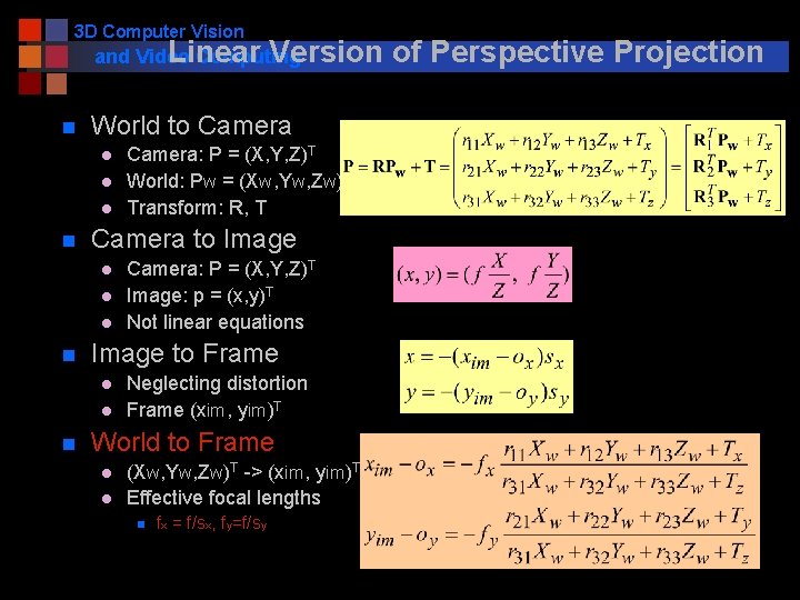 3 D Computer Vision Linear Version and Video Computing n World to Camera l