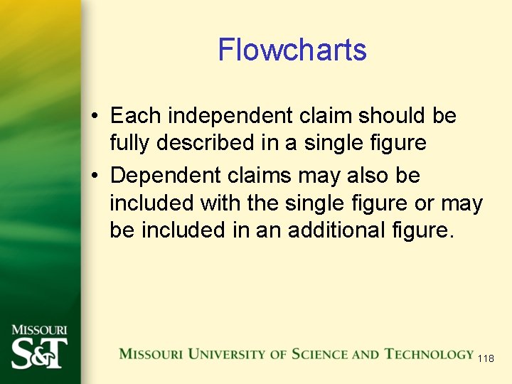 Flowcharts • Each independent claim should be fully described in a single figure •