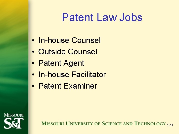 Patent Law Jobs • • • In-house Counsel Outside Counsel Patent Agent In-house Facilitator