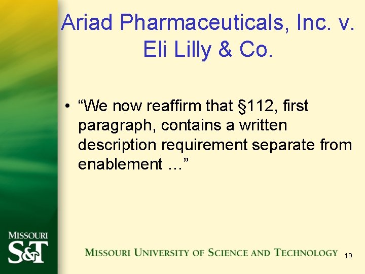 Ariad Pharmaceuticals, Inc. v. Eli Lilly & Co. • “We now reaffirm that §