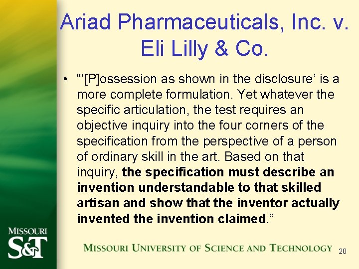 Ariad Pharmaceuticals, Inc. v. Eli Lilly & Co. • “‘[P]ossession as shown in the