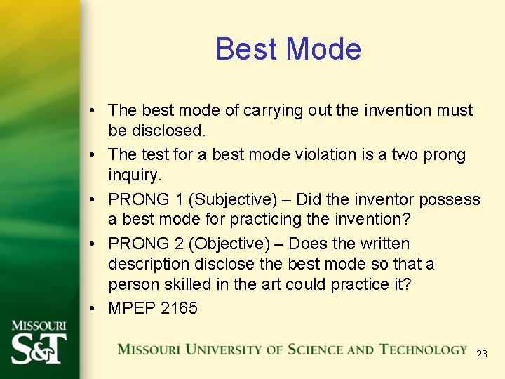 Best Mode • The best mode of carrying out the invention must be disclosed.