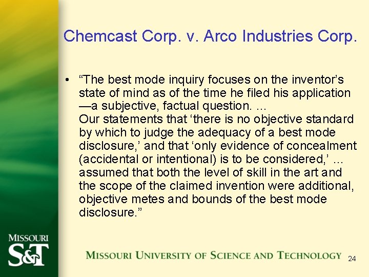 Chemcast Corp. v. Arco Industries Corp. • “The best mode inquiry focuses on the