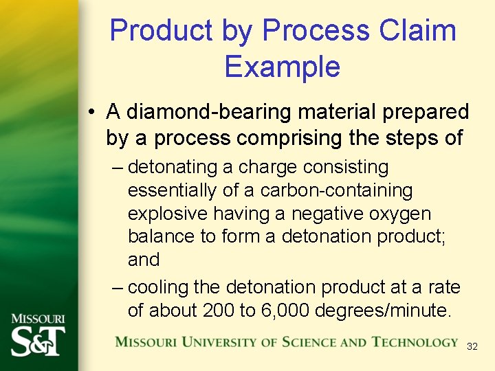 Product by Process Claim Example • A diamond-bearing material prepared by a process comprising