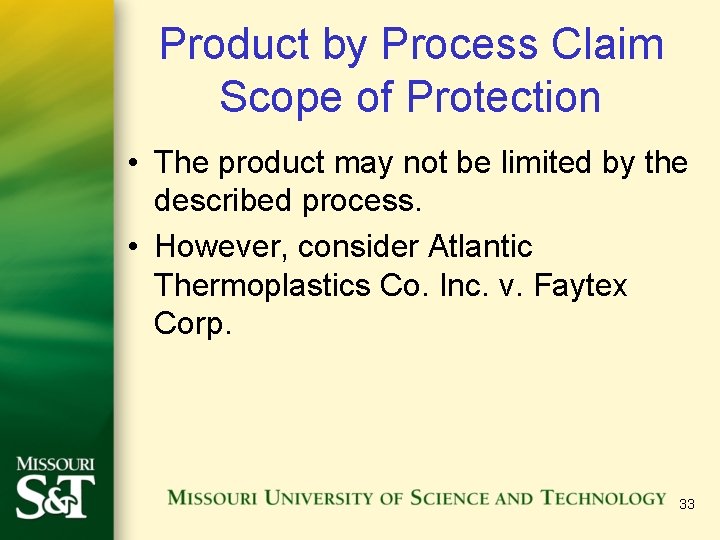 Product by Process Claim Scope of Protection • The product may not be limited