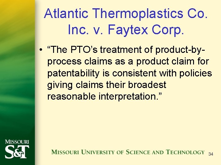 Atlantic Thermoplastics Co. Inc. v. Faytex Corp. • “The PTO’s treatment of product-byprocess claims