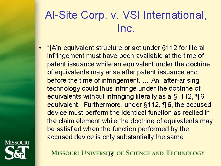 Al-Site Corp. v. VSI International, Inc. • “[A]n equivalent structure or act under §
