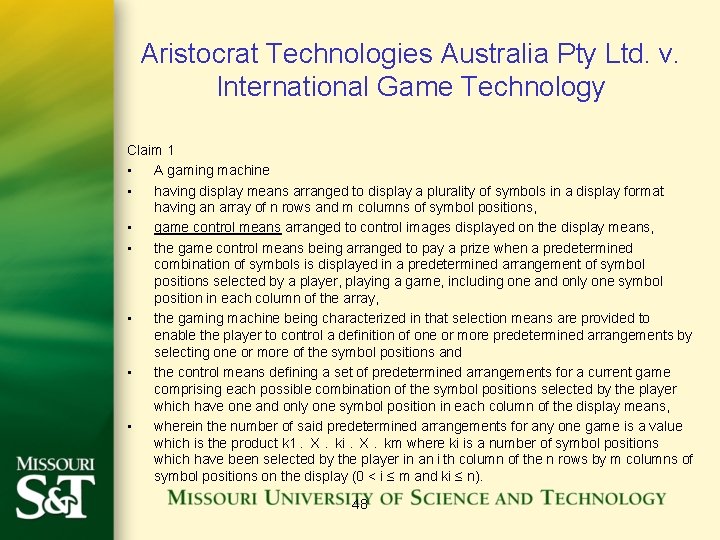 Aristocrat Technologies Australia Pty Ltd. v. International Game Technology Claim 1 • A gaming